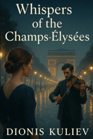 Whispers of the Champs-Élysées B0FDG127Q8 Book Cover