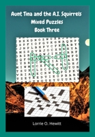 Aunt Tina and the A.I. Squirrels Mixed Puzzles Book Three B0BF3G9YZL Book Cover