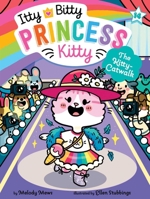 The Kitty-Catwalk (14) (Itty Bitty Princess Kitty) 1665953314 Book Cover