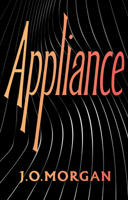 Appliance: Shortlisted for the Orwell Prize for Political Fiction 2022 1529115949 Book Cover