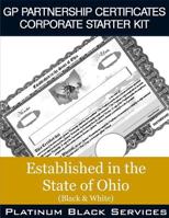 GP Partnership Certificates Corporate Starter Kit: Established in the State of Ohio (Black & White) 1546757481 Book Cover