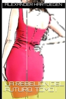 La rebelión del futuro. Tomo I (Spanish Edition) B085KT89RM Book Cover