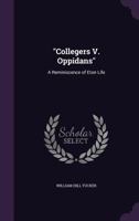 "Collegers V. Oppidans": A Reminiscence of Eton Life 1141363143 Book Cover