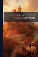 The Causes of the Decline of Spain 1148713069 Book Cover