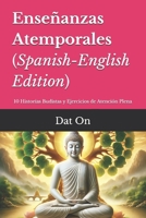 Enseñanzas Atemporales (Spanish-English Edition): 10 Historias Budistas y Ejercicios de Atención Plena (Spanish Edition) B0DTV7QT3L Book Cover