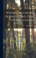 Wasserbauten in Bosnien Und Der Hercegovina 1018457364 Book Cover