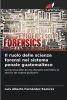 Il ruolo delle scienze forensi nel sistema penale guatemalteco 6206967506 Book Cover