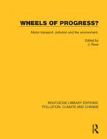 Wheels of Progress? Motor Transport, Pollution and the Environment 036736493X Book Cover