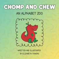 Chomp and Chew: An Alphabet Zoo B0GR5WD8DH Book Cover