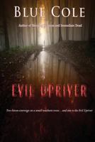 Evil Upriver B08GTL727B Book Cover