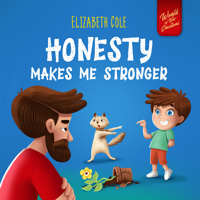 Honesty Makes Me Stronger: Social Emotional Book for Kids About Lying, Telling the Truth, and Building Trust for Children Ages 3-8 (World of Kids 1957457880 Book Cover