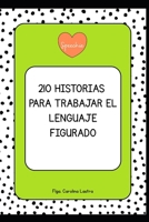 210 Historias para trabajar el lenguaje figurado (Historias para el desarrollo del lenguaje) (Spanish Edition) B0H7YPHJCN Book Cover