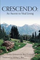 Crescendo: An Ascent to Vital Living 1945907193 Book Cover