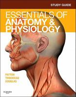 Study Guide for Essentials of Anatomy & Physiology 0323074510 Book Cover