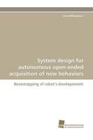 System Design for Autonomous Open-Ended Acquisition of New Behaviors 3838115082 Book Cover