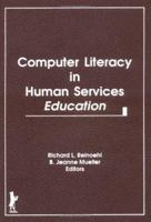 Computer Literacy in Human Services Education 0866569804 Book Cover