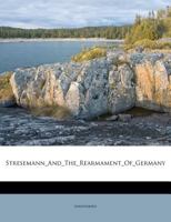Stresemann and the Rearmament of Germany 0393004864 Book Cover