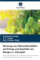 Wirkung von Mikronährstoffen auf Ertrag und Qualität von Mango cv. Amrapali 6204030728 Book Cover