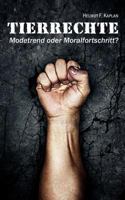 Tierrechte: Modetrend oder Moralfortschritt? 3848223090 Book Cover