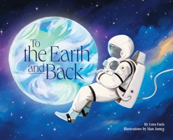 To the Earth and Back 173751110X Book Cover