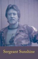 Sergeant Sunshine: A D.i. during the Vietnam War 1466389273 Book Cover