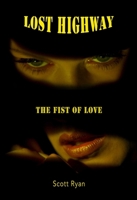 Lost Highway: The Fist of Love 1959748025 Book Cover