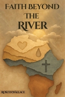 Faith Beyond the River B0GRGSFV6G Book Cover