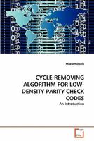 Cycle-Removing Algorithm for Low-Density Parity Check Codes 3639290496 Book Cover