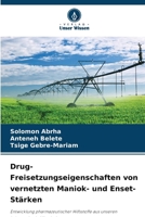 Drug-Freisetzungseigenschaften von vernetzten Maniok- und Enset-Stärken 6209637582 Book Cover