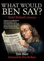 What Would Ben Say?: Poorer Richard''s America: Poorer Richard''s America 1629140678 Book Cover