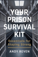 Your Prison Survival Kit: Essentials for Staying Strong B0F6YLBHW6 Book Cover