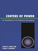 Centers of Power: The Convergence of Psychoanalysis and Kabbalah 076570501X Book Cover