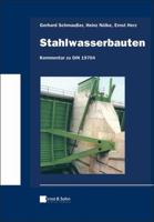 Stahlwasserbauten - Kommentar zu DIN 19704 (Klassiker des Bauingenieurwesens) (German Edition) 3433033676 Book Cover