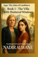 The Villa with Closed Shutters: Unveiling Hidden Stories of Colonial Morocco B0FM3R8ZVT Book Cover