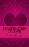 Frankenstein In Love: The Marriage of Percy Bysshe Shelley and Mary Shelley 1484909496 Book Cover