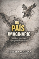 Un país imaginario: Entre lo que somos y lo que podriamos ser (Spanish Edition) B0F98GWBJ6 Book Cover