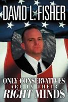 Only Conservatives Are in Their Right Minds 1469180545 Book Cover