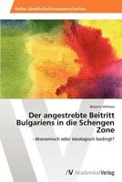 Der Angestrebte Beitritt Bulgariens in Die Schengen Zone 3639461975 Book Cover