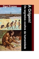 A Origem!: Os segredos ocultos da humanidade B08M8HF8ZG Book Cover