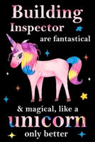 Building Inspector are fantastical & magical, like a unicorn only  better, employee appreciation notebook: unicorn journal, appreciation gifts for  coworkers with Lined and Blank Pages 1676705643 Book Cover