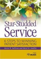 Star-Studded Service: 6 Steps to Winning Patient Satisfaction 1568292813 Book Cover