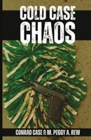 Cold Case Chaos : Historical Fiction Based on a True Story 1938814584 Book Cover