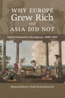 Why Europe Grew Rich and Asia Did Not: Global Economic Divergence, 1600-1850 0521168244 Book Cover