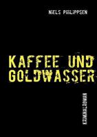 Kaffee und Goldwasser 3842370741 Book Cover