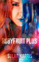 Rubyfruit Plus 1535093838 Book Cover