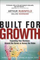 Built for Growth: Expanding Your Business Around the Corner or Across the Globe 0131465740 Book Cover