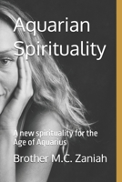 Aquarian Spirituality: A new spirituality for the Age of Aquarius B08L6FQX5S Book Cover