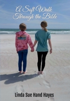 A Soft Walk Through the Bible 1959700073 Book Cover