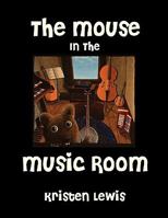 The Mouse in the Music Room 1453586598 Book Cover