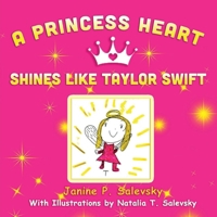 A Princess Heart: Shines Like Taylor Swift (The Princess Series) B0DR8GN21G Book Cover
